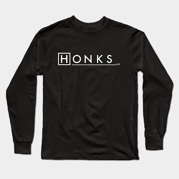 Honks MD Long Sleeve T-Shirt by 5Serious